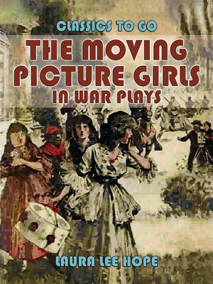 cover image of The Moving Picture Girls In War Plays